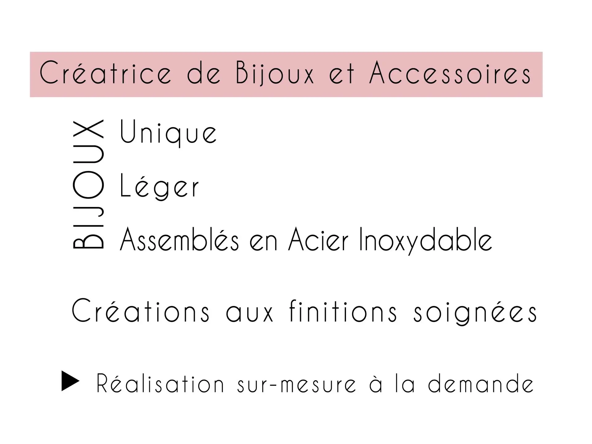 Créatrice de Bijoux et Accessoires - Bijoux unique, léger, assemblés en acier inoxydable - créations aux finitions soignées - Réalisation sur-mesure à la demande - fabrication en Martinique